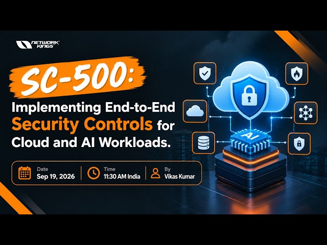 SC-500: Implementing End-to-End Security Controls for Cloud and AI Workloads | Network Kings