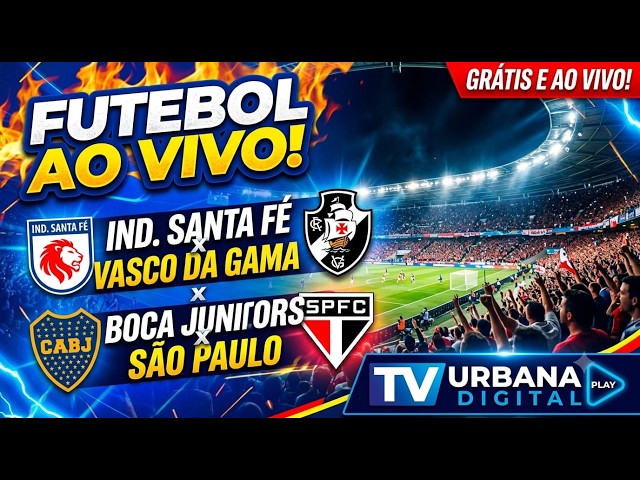 SANTAFÉ X VASCO, BOCA JUNIORS XSÃO PAULO  AO VIVO