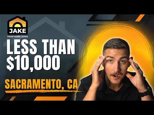 You Can Buy a Home in Sacramento for Under $10K Out of Pocket — Here's How (2026)