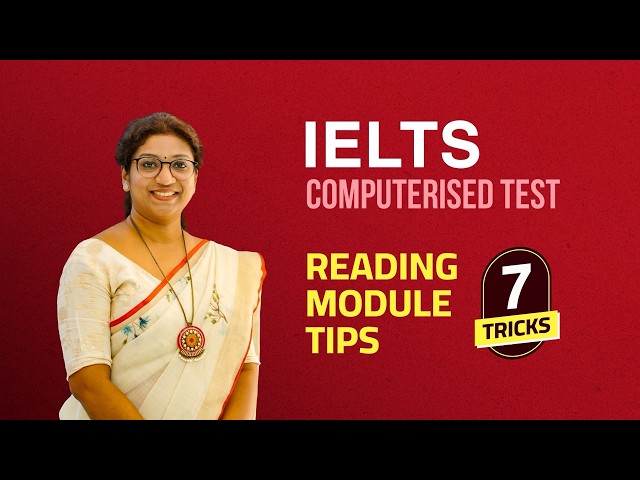 IELTS Computerised Test: 7 Reading Module Tips & Tricks