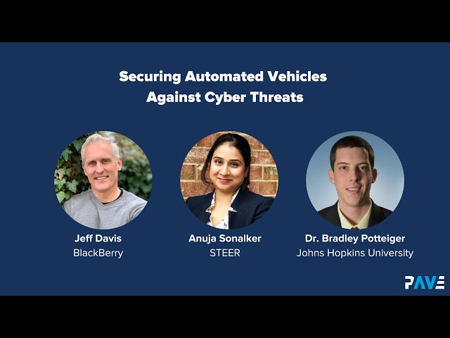PAVE's Virtual Panel “Securing Automated Vehicles Against Cyber Threats" - Full Recording