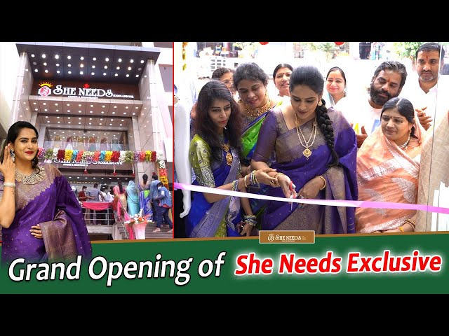 Grand Opening of She Needs Exclusive : She Needs Latest Fancy Sarees Collections