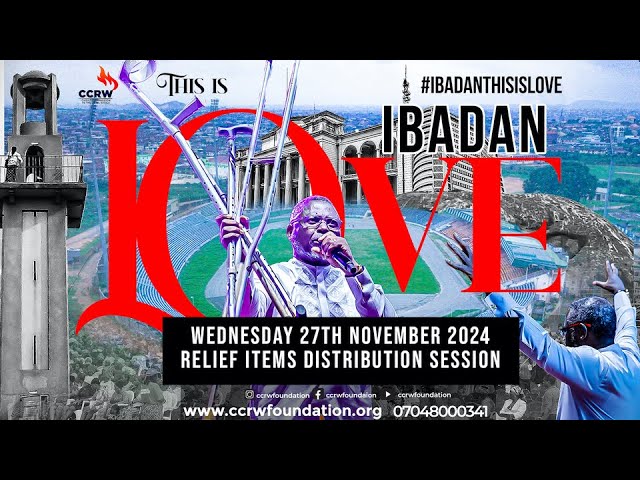Ibadan This Is Love | CCRW Day 3 Relief & Distribution | 27-11-2024
