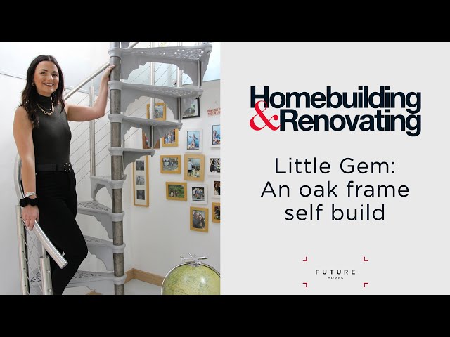 An oak frame first-time self build: Little Gem | CASE STUDY | Homebuilding