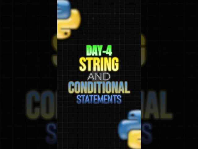 learn python in 30 Day's : Day 4 string & conditional statements.  #python #coding #shorts