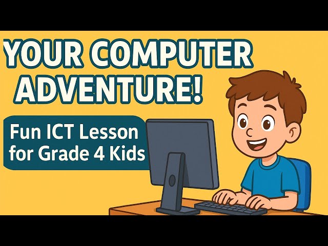 Your Computer Adventure! | Fun ICT Lesson for Grade 4 Kids