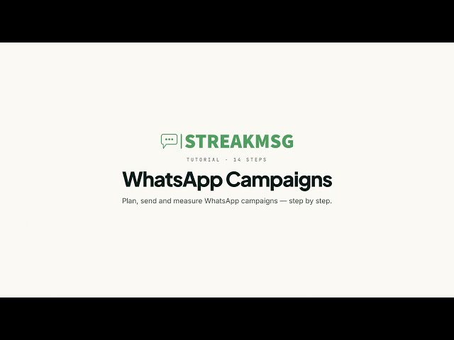 Streakmsg WhatsApp Campaigns Complete Guide | Create, Schedule & Track Campaigns