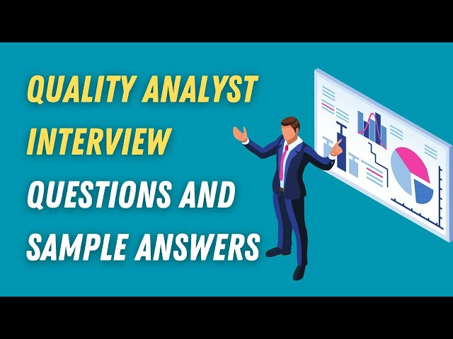 Quality Analyst Interview Questions and Sample Answers