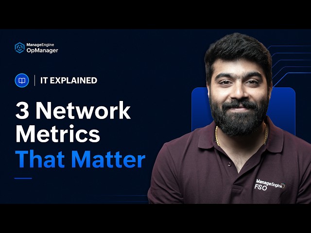 3 metrics that are a must-have for network performance monitoring | IT explained | OpManager Nexus