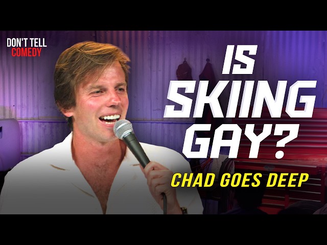 Is Skiing Gay? | Chad Goes Deep | Stand Up Comedy