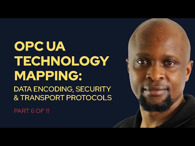 OPC UA Technology Mapping: Data Encoding, Data Security and Transport Protocols [6 of 11]