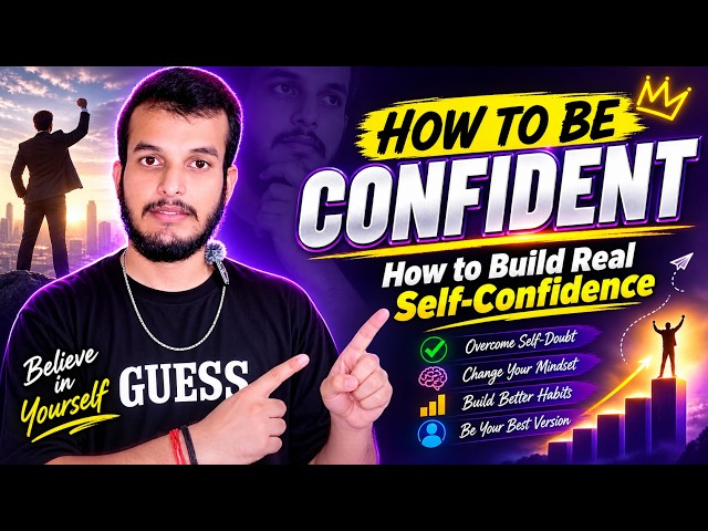 How to Be Confident : How to Build Real Self-Confidence