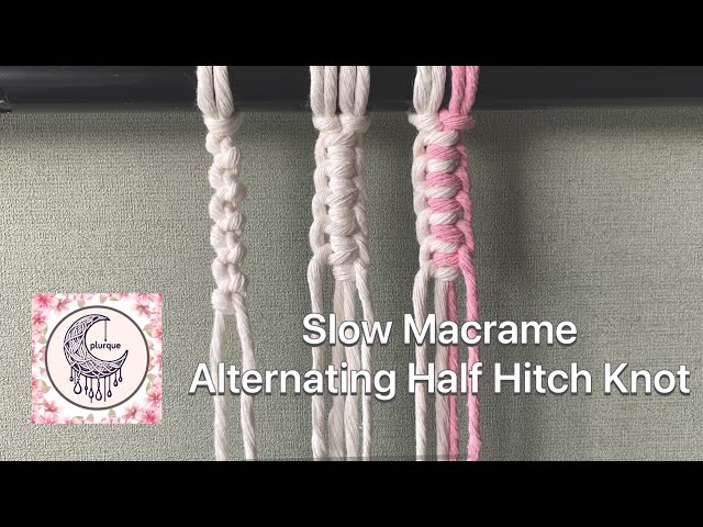 How to Make an Alternating Half Hitch Knot | Slow & Easy Macrame Tutorial