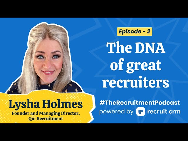 The DNA of Great Recruiters | The Recruitment Podcast EP2 ft.@kateoneillrecruitmentcoaching
