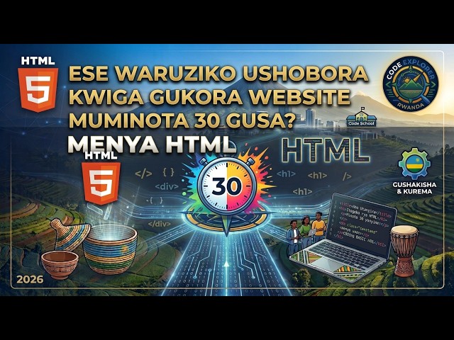 MENYA GUKORA WEBSITE MU MINOTA 30 GUSA  | HTML Full Course lesson 4