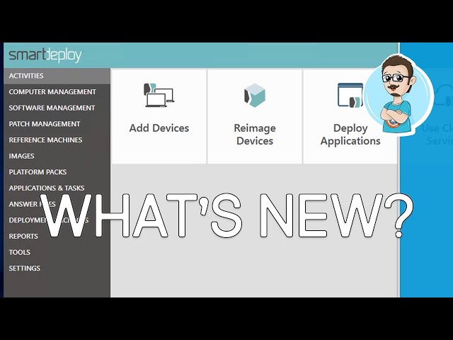 What's New with SmartDeploy?