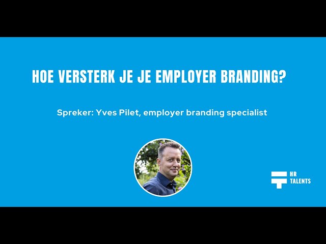 Inspiratiesessie: Hoe versterk je je employer branding in een competitieve markt?