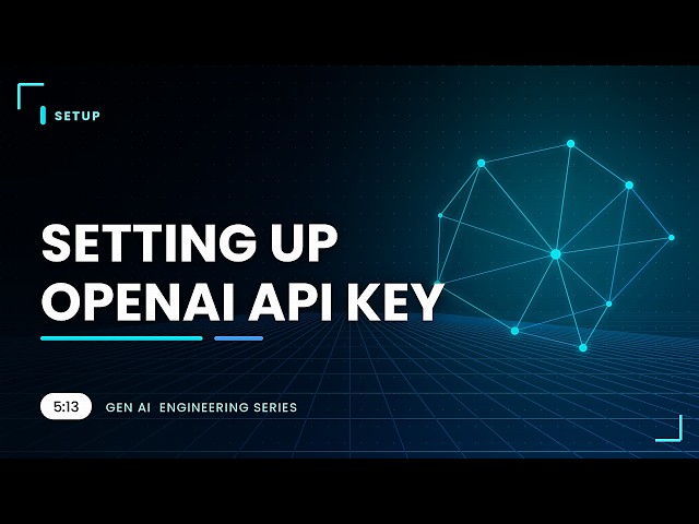 OpenAI API Key Setup | Create, Secure & Configure Your Key the Right Way
