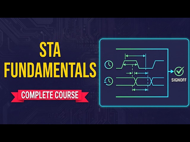Static Timing Analysis Fundamentals Full Course — Setup, Hold, Skew & SDC (Complete)