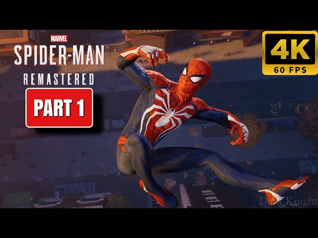 SPIDER-MAN REMASTERED GAMEPLAY WALKTHROUGH  PART 1 FULL GAME PC NO COMMENTARY 4K 60FPS