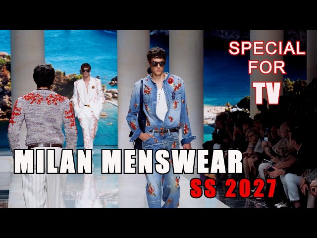 MILAN Menswear SS 2027 Special for TV