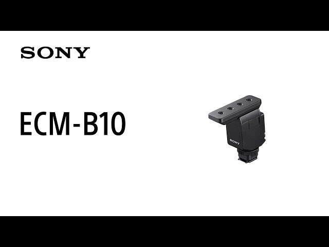 Introducing Shotgun Microphone ECM-B10 | Sony | Accessory