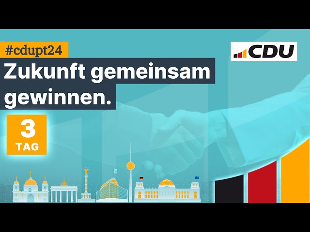 36. Parteitag der CDU Deutschlands – Zukunft gemeinsam gewinnen – Tag 3