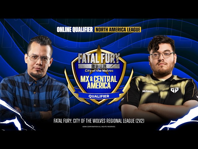 FATAL FURY REGIONAL LEAGUE | MEXICO & CENTRAL AMERICA | ONLINE QUALIFIER