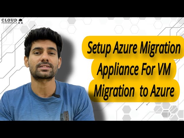 Setting up Azure Migrate Appliance for Seamless VM Migration to Azure
