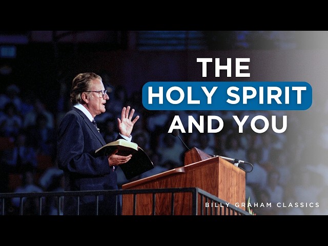 The Holy Spirit and You | Billy Graham Classic Sermon