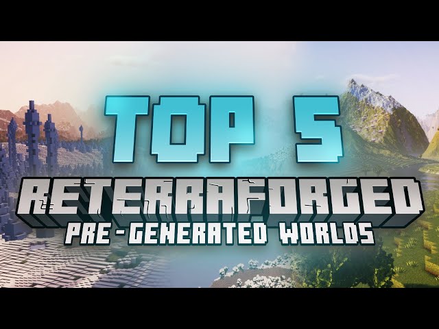 TOP 5 ReTerraforged worlds w/ Distant Horizons