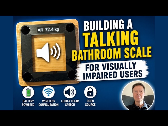 Building a Talking Bathroom Scale for Visually Impaired Users