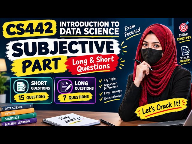 CS442 Data Science Subjective Questions | Short & Long — Complete Midterm Prep