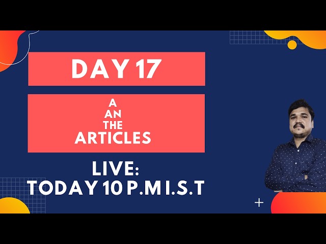 Day 17 : Articles | A, An, The | Live Session