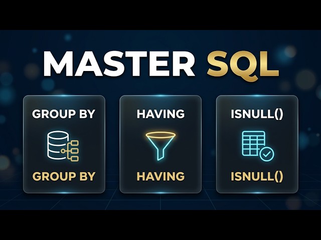 SQL Class: Group By, Having Clause and IsNull Function Practical Usecases