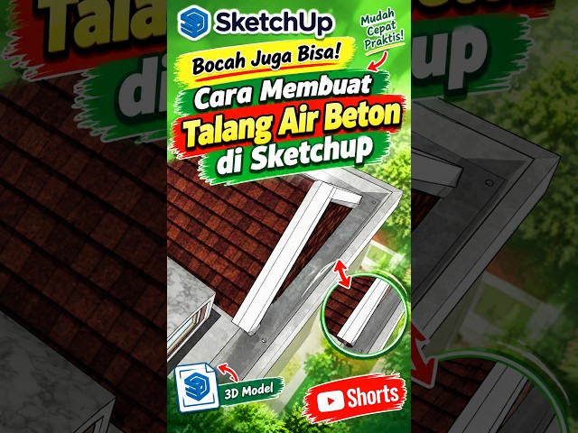 Bocah Juga Bisa! Cara Membuat Talang Air Beton di SketchUp
