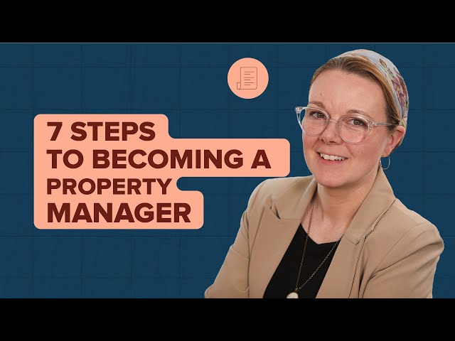 How to Become a Property Manager: 7 Steps to Get You There