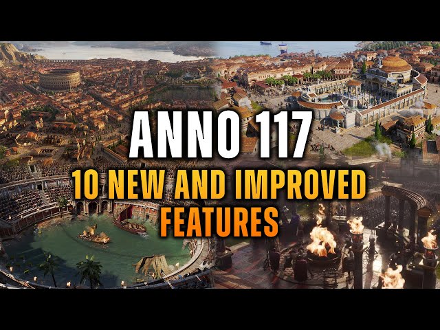 ANNO 117 HAS SO MANY NEW & IMPROVED FEATURES