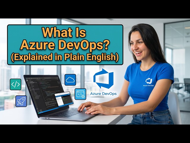 What Is Azure DevOps? (Explained in Plain English)