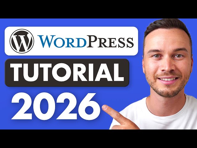 WordPress Tutorial for Beginners 2026 - Step by Step