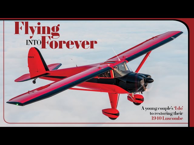 Flying Into Forever | A young couple's 'I do' to restoring their 1940 Luscombe