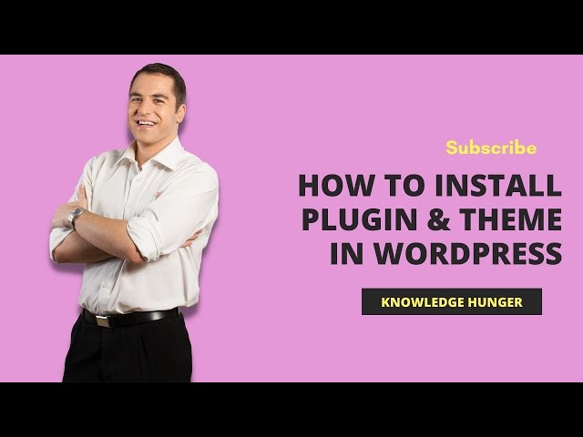 WordPress plugin and theme installation | How To Install Theme And Plugin In WordPress