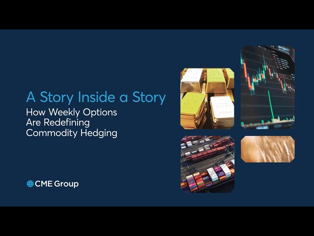 A Story Inside a Story: How Weekly Options Are Redefining Commodity Hedging