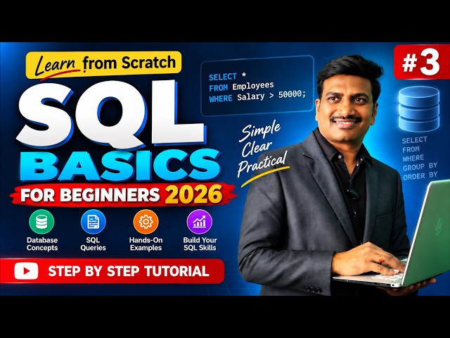 Video 3:👉 SQL Basics for Beginners 2026 | Learn SQL from Scratch Step by Step