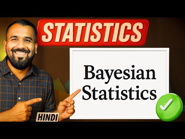Bayesian Statistics | Prior, Likelihood and Posterior Explained with example in Hindi