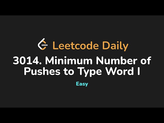 3014. Minimum Number of Pushes to Type Word I | Leetcode Daily - Python