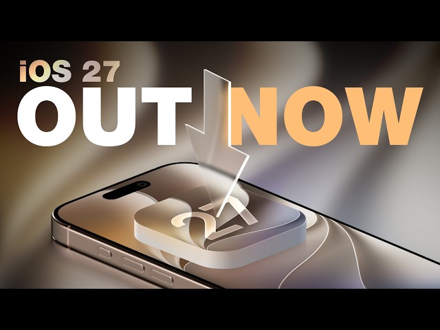 iOS 27 Is Out Now! New Features & Changes Explained
