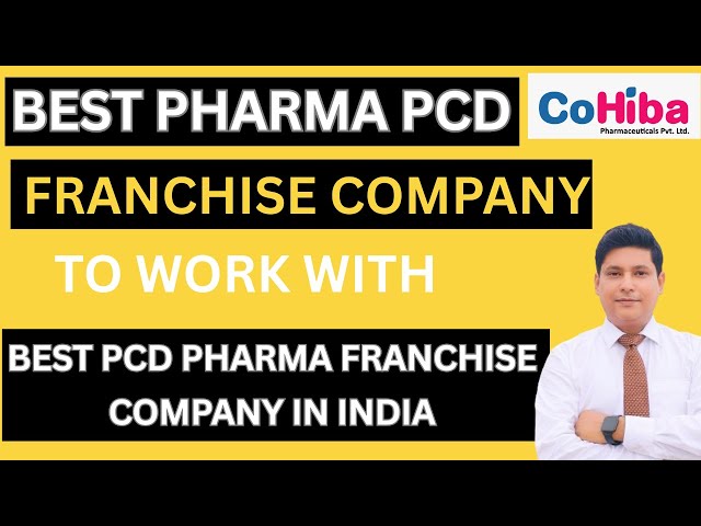 Best Pharma PCD Company to Work With | Best PCD Pharma Franchise Company in India | Cohiba Pharma