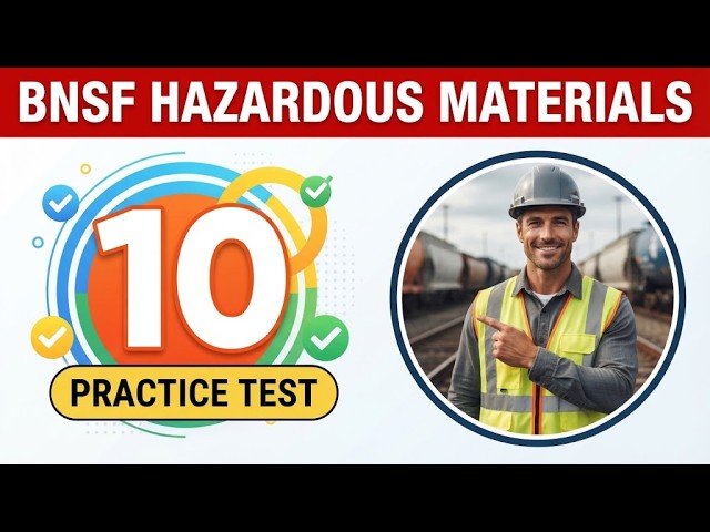 BNSF Hazardous Materials HAZMAT Practice Test: 10 Key Questions and Full Explained Answers Breakdown