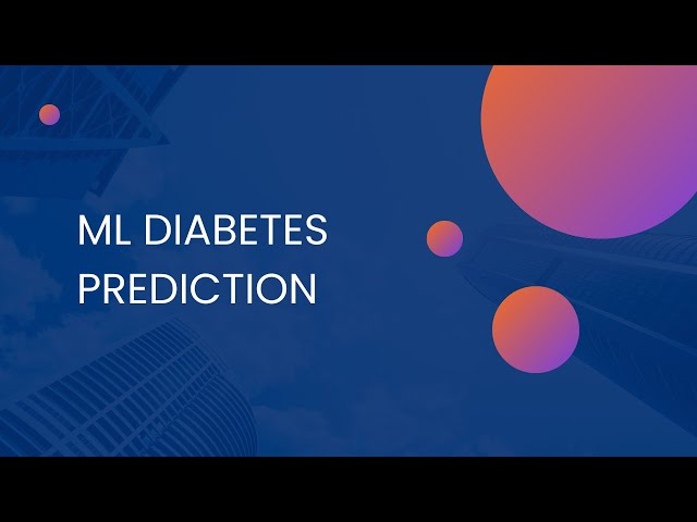 ML DIABETES PREDICTION  -  CLASSIFICATION